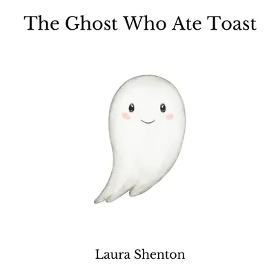 El fantasma que comió tostadas - The Ghost Who Ate Toast