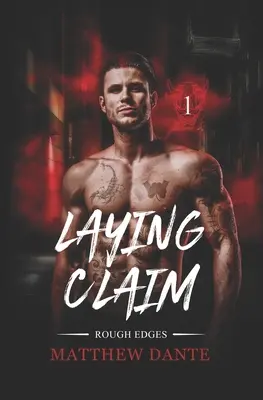 Reclamar: Los bordes ásperos - Laying Claim: Rough Edges