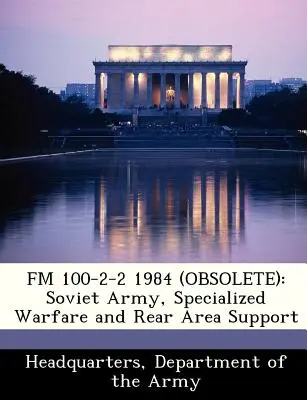 FM 100-2-2 1984 (Obsoleto): Ejército Soviético, Guerra Especializada y Apoyo a la Retaguardia - FM 100-2-2 1984 (Obsolete): Soviet Army, Specialized Warfare and Rear Area Support