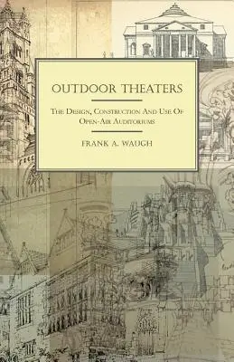 Teatros al aire libre - Diseño, construcción y uso de auditorios al aire libre - Outdoor Theaters - The Design, Construction and Use of Open-Air Auditoriums