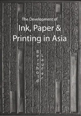 El desarrollo de la tinta, el papel y la imprenta en Asia - The Development of Ink, Paper and Printing in Asia