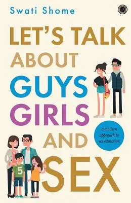 Hablemos de chicos, chicas y sexo: Un enfoque moderno de la educación sexual - Let's Talk about Guys Girls and Sex:: A Modern Approach to Sex Education