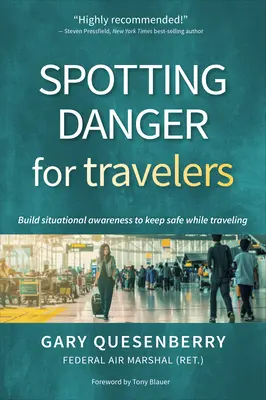 Detectar el peligro para los viajeros: Concienciación situacional para viajar con seguridad - Spotting Danger for Travelers: Build Situational Awareness to Keep Safe While Traveling