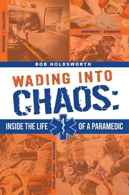 Vadeando el caos: la vida de un paramédico - Wading Into Chaos: Inside the Life of a Paramedic