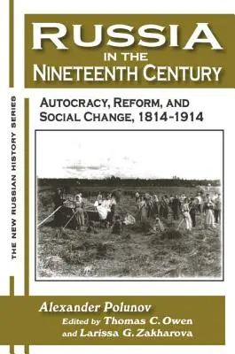 Rusia en el siglo XIX: Autocracia, reforma y cambio social, 1814-1914 - Russia in the Nineteenth Century: Autocracy, Reform, and Social Change, 1814-1914