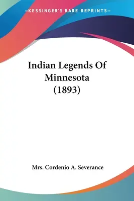 Leyendas indias de Minnesota (1893) - Indian Legends Of Minnesota (1893)