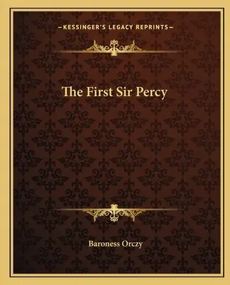 El primer Sir Percy - The First Sir Percy