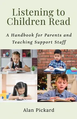 Escuchar a los niños leer: Manual para padres y personal de apoyo a la enseñanza - Listening to Children Read: A Handbook for Parents and Teaching Support Staff