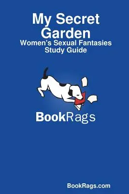 My Secret Garden: Las fantasías sexuales de las mujeres Guía de estudio - My Secret Garden: Women's Sexual Fantasies Study Guide
