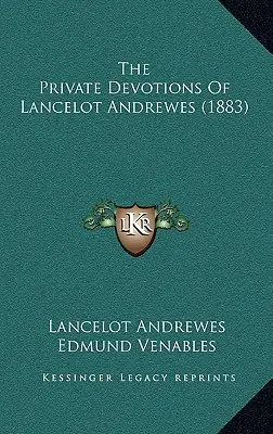 Las devociones privadas de Lancelot Andrewes (1883) - The Private Devotions Of Lancelot Andrewes (1883)