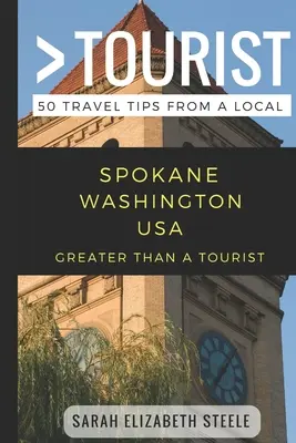 Más que un turista - Spokane, Washington (EE.UU.): 50 consejos de viaje de un lugareño - Greater Than a Tourist- Spokane Washington USA: 50 Travel Tips from a Local