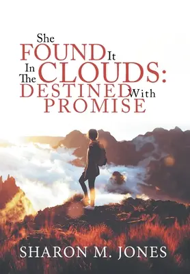 Ella Lo Encontró En Las Nubes Destino Prometedor - She Found It In The Clouds: Destined With Promise