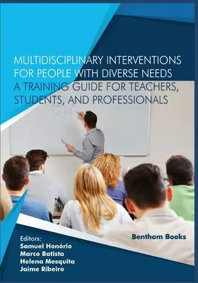 Intervenciones multidisciplinares para personas con necesidades diversas - Guía de formación para profesores, estudiantes y profesionales - Multidisciplinary Interventions for People with Diverse Needs - A Training Guide for Teachers, Students, and Professionals