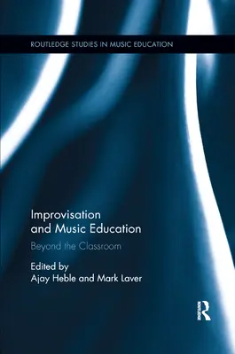 Improvisación y educación musical: Más allá del aula - Improvisation and Music Education: Beyond the Classroom