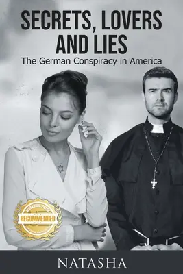 Secretos, amantes y mentiras: La conspiración alemana en América - Secrets, Lovers and Lies: The German Conspiracy in America