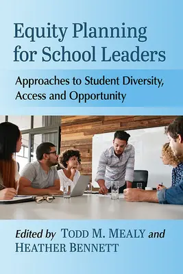 Equity Planning for School Leaders: Enfoques de la diversidad, el acceso y las oportunidades de los estudiantes - Equity Planning for School Leaders: Approaches to Student Diversity, Access and Opportunity