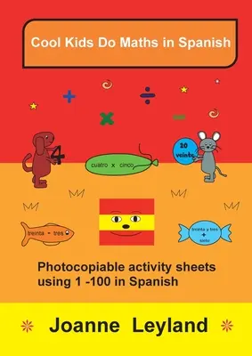 Cool Kids hace matemáticas en español: Fichas fotocopiables del 1 al 100 en español - Cool Kids Do Maths In Spanish: Photocopiable activity sheets using 1 - 100 in Spanish