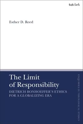 El límite de la responsabilidad: La ética de Dietrich Bonhoeffer en la era de la globalización - The Limit of Responsibility: Dietrich Bonhoeffer's Ethics for a Globalizing Era