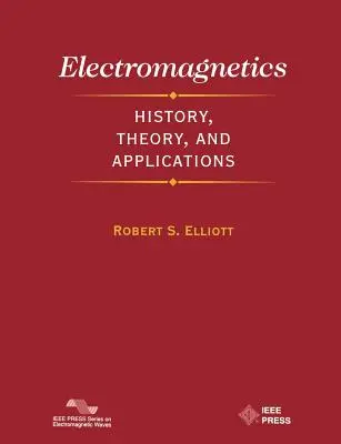 Electromagnetismo: Historia, teoría y aplicaciones - Electromagnetics: History, Theory, and Applications