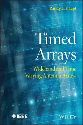 Timed Arrays: Antenas de banda ancha que varían en el tiempo - Timed Arrays: Wideband and Time Varying Antenna Arrays