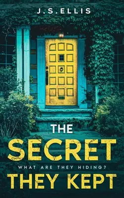 El secreto que guardaban: Libro 1: ¿Qué ocultan? Un thriller psicológico adictivo y apasionante - The Secret They Kept: Book 1: What are they hiding?: An addictive and gripping psychological thriller