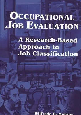 Valoración de puestos de trabajo: Un enfoque de la clasificación profesional basado en la investigación - Occupational Job Evaluation: A Research-Based Approach to Job Classification