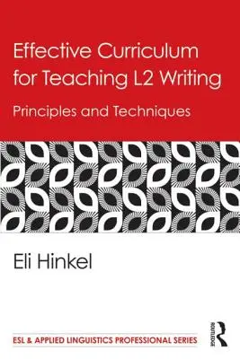 Effective Curriculum for Teaching L2 Writing: Principios y técnicas - Effective Curriculum for Teaching L2 Writing: Principles and Techniques