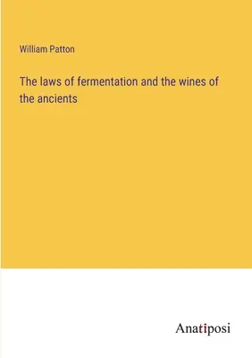 Las leyes de la fermentación y los vinos de los antiguos - The laws of fermentation and the wines of the ancients