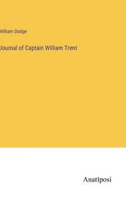 Diario del capitán William Trent - Journal of Captain William Trent