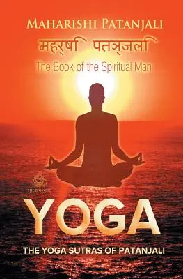 Los Yoga Sutras de Patanjali: El libro del hombre espiritual - The Yoga Sutras of Patanjali: The Book of the Spiritual Man