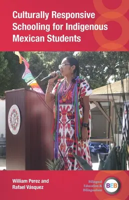 Escolarización Culturalmente Sensible para Estudiantes Indígenas Mexicanos - Culturally Responsive Schooling for Indigenous Mexican Students
