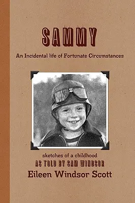 Sammy, una vida incidental de circunstancias afortunadas - Sammy an Incidental Life of Fortunate Circumstances