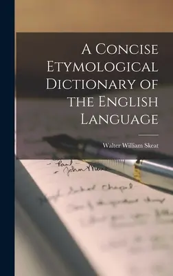 A Concise Etymological Dictionary of the English Language (Diccionario etimológico conciso de la lengua inglesa) - A Concise Etymological Dictionary of the English Language