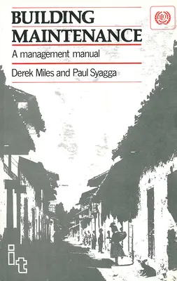 Mantenimiento de edificios: Manual de gestión - Building Maintenance: A Management Manual