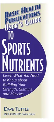 Guía del usuario de nutrientes deportivos - User's Guide to Sports Nutrients