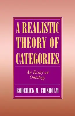 Una teoría realista de las categorías: Un ensayo sobre ontología - A Realistic Theory of Categories: An Essay on Ontology