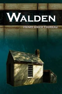 Walden - Life in the Woods - La obra maestra trascendentalista - Walden - Life in the Woods - The Transcendentalist Masterpiece