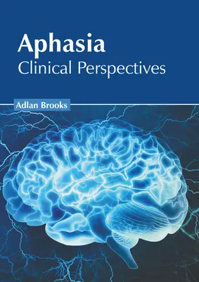 Afasia: Perspectivas clínicas - Aphasia: Clinical Perspectives