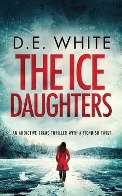 LAS HIJAS DEL HIELO un adictivo thriller policíaco con un toque diabólico - THE ICE DAUGHTERS an addictive crime thriller with a fiendish twist