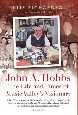John A. Hobbs Vida y época del visionario de Music Valley - John A. Hobbs The Life and Times of Music Valley's Visionary