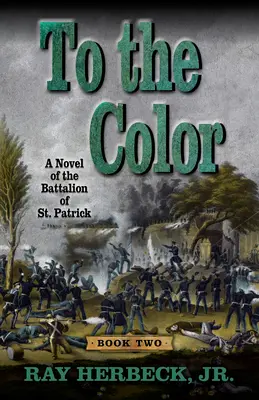 Al Color: Una Novela del Batallón de San Patricio - To the Color: A Novel of the Battalion of St. Patrick