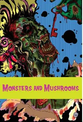 Monstruos y setas - Monsters and Mushrooms