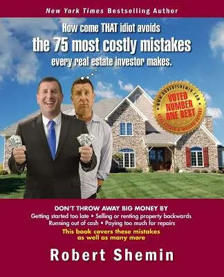 Cómo es que ESE idiota evita los 75 errores más costosos de todo inversor inmobiliario - How come THAT idiot avoids the 75 most costly mistakes every real estate investo