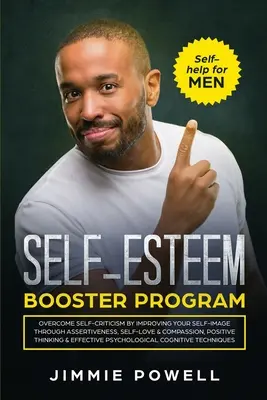 Programa de Refuerzo de la Autoestima: Superar la autocrítica mediante la mejora de su auto-imagen a través de la asertividad, el amor propio y la compasión, el pensamiento posit - Self-esteem Booster Program: Overcome Self-Criticism by improving Your Self-Imagine through Assertiveness, Self-Love & Compassion, Positive Thinkin