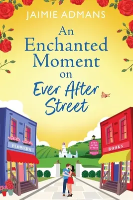 Un momento encantado en la calle Ever After - An Enchanted Moment on Ever After Street