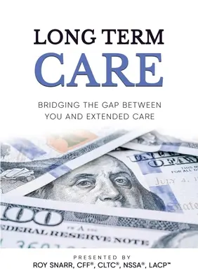 Cuidados a largo plazo: Cómo salvar la distancia entre usted y los cuidados prolongados - Long Term Care: Bridging The Gap Between You and Extended Care