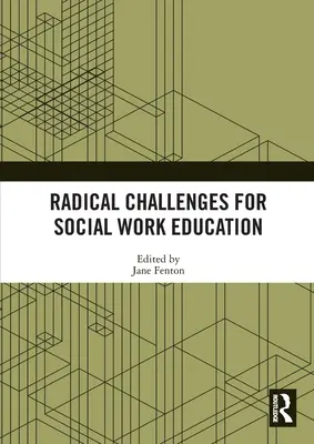 Desafíos radicales para la educación en trabajo social - Radical Challenges for Social Work Education