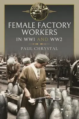 Mujeres trabajando en la Primera y Segunda Guerras Mundiales: fábricas, granjas y servicios militares y civiles - Women at Work in World Wars I and II: Factories, Farms and the Military and Civil Services