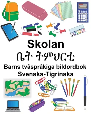 Svenska-Tigrinska Skolan/ቤት ትምህርቲ Libro ilustrado bilingüe para niños - Svenska-Tigrinska Skolan/ቤት ትምህርቲ Barns tvsprkiga bildordbok