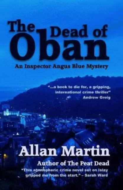 Los muertos de Oban - Un misterio del inspector Angus Blue - Dead of Oban - An Inspector Angus Blue mystery